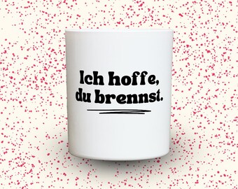 Kerzen der Herzen | Lustige Duftkerze | Ich hoffe, du brennst. | Geschenk | Duftkerze mit Spruch | 100% Sojawachs
