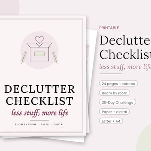 May include: A printable declutter checklist document with a light pink background. The cover features a box icon with a heart, the text "DECLUTTER CHECKLIST less stuff, more life", and labels for 24 pages, room by room, 30-day challenge, paper, digital, letter, and A4.