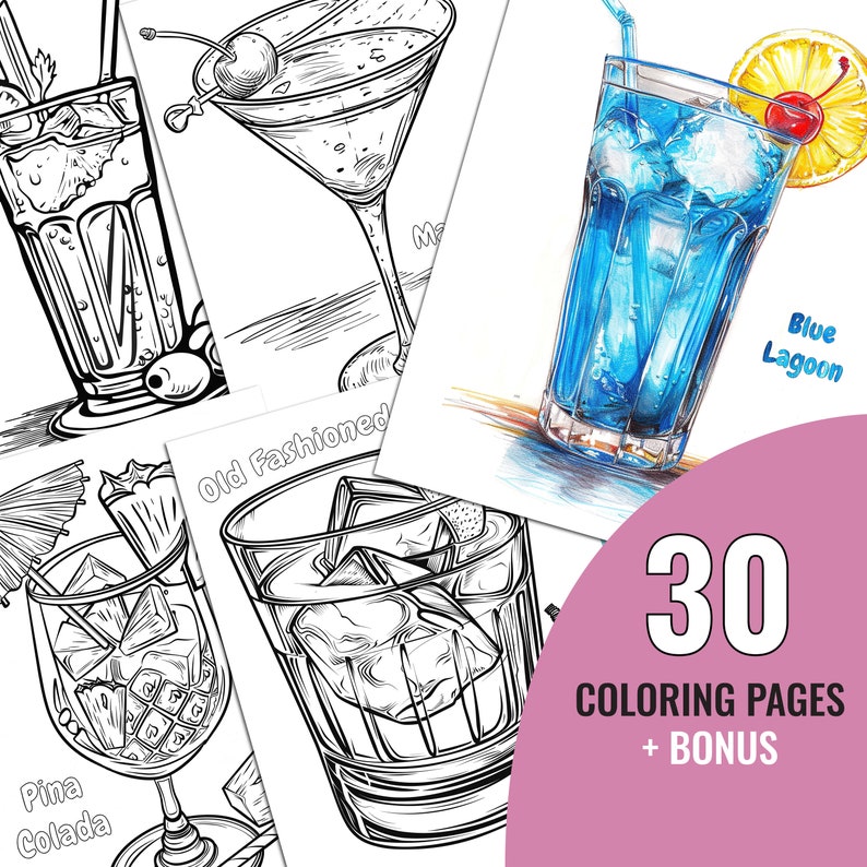 May include: A collection of cocktail-themed coloring pages. The image features detailed illustrations of various drinks, including a Blue Lagoon, Old Fashioned, and Pina Colada. The text indicates 30 coloring pages plus a bonus.