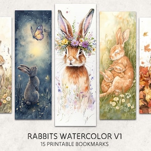 May include: Watercolor bookmarks featuring rabbits in various settings. One shows a rabbit with a flower crown, another a rabbit with a butterfly, and another with a mother rabbit and her babies. The text "RABBITS WATERCOLOR V1" and "15 PRINTABLE BOOKMARKS" is also visible.
