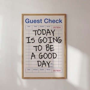 Guest Check Print Trendy Wall Art You Today Is Going To Be A Good Day Guest Check Poster Quote Wall Art Aesthetic Print Downloadable