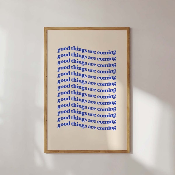 Good Things Are Coming Print Digital Download Blue Wavy Typography Poster Positive Quotes Print Affirmation Art Trendy Aesthetic Wall Prints