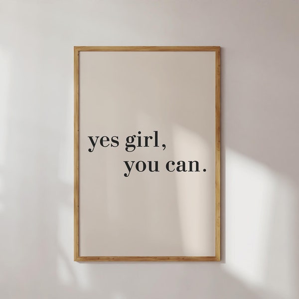 Yes Girl You Can Poster Print, Positive affirmation Wall Art, Minimalist Wall Art, Motivational Qotes, Neutral Wall Art, Gift for Her