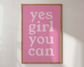 Yes Girl You Can Print Pink Color Inspirational Quote Poster Digital Print Neutral Wall Art Pastel Typography Poster Motivational Quotes Art