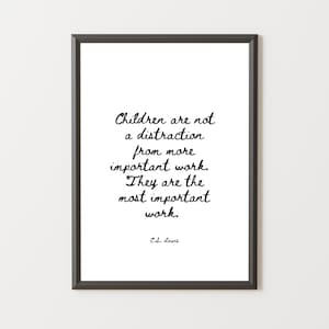 Children are the most important work | C.S. Lewis Quotes | Instant Download Wall Art | Nursery Art | Playroom | Home Decor | Homeschool