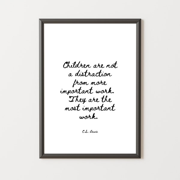 Children are the most important work | C.S. Lewis Quotes | Instant Download Wall Art | Nursery Art | Playroom | Home Decor | Homeschool