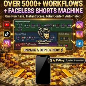 May include: An advertisement promoting an automation workflows bundle. The image features a smartphone, stacks of cash, gold bars, and social media icons. Text includes "OVER 5000+ WORKFLOWS + FACELESS SHORTS MACHINE" and "UNPACK & DEPLOY NOW".