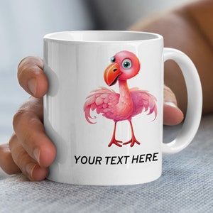 Cute Pink Flamingo Mug, Personalize Your Text Here, Fun Flamingo Coffee Cup, Bird Lover Gift, Unique Animal Design, Customizable Mug
