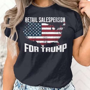 Patriotic Retail Salesperson for Trump Shirt, American Flag Political Tee, Support trump shirt, election shirt,
