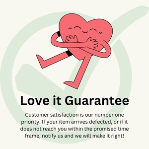 May include: A cartoon illustration features a red heart character with arms embracing itself, set against a light green checkmark. The text "Love it Guarantee" is displayed below, emphasizing customer satisfaction.