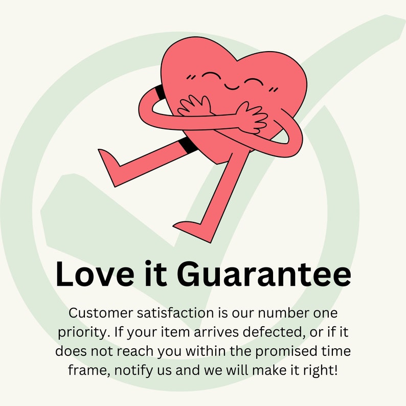 May include: A cartoon illustration features a red heart character with arms embracing itself, set against a light green checkmark. The text "Love it Guarantee" is displayed below, emphasizing customer satisfaction.