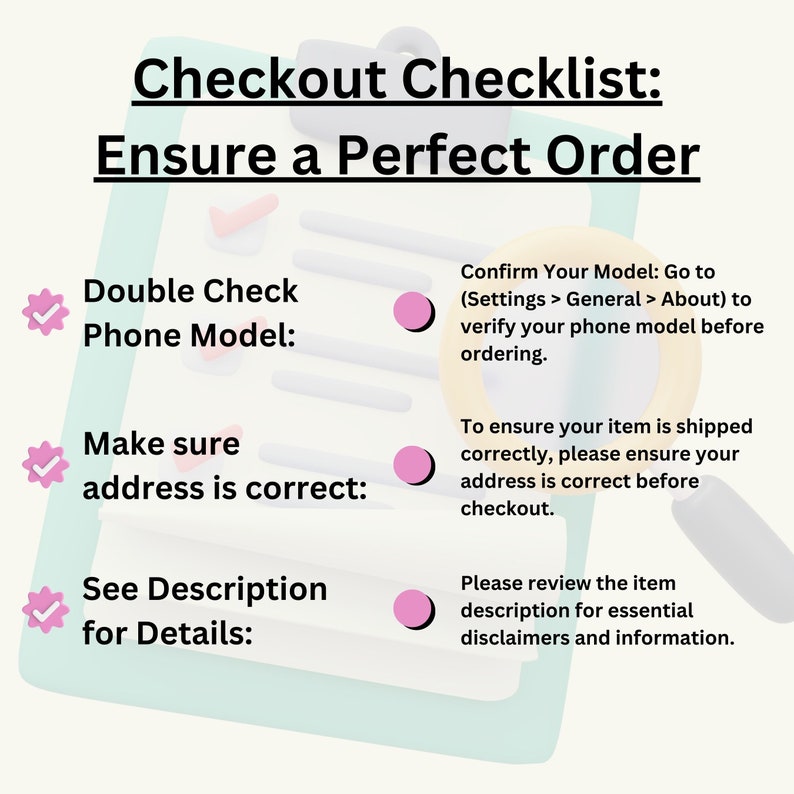 May include: A checklist graphic with the text "Checkout Checklist: Ensure a Perfect Order." The checklist includes reminders to double-check the phone model, address, and review the description for details. A magnifying glass is in the background.