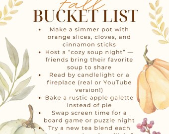 May include: A watercolor-style fall bucket list with pumpkins, leaves, and berries. The list includes ideas like making a simmer pot, hosting a soup night, reading by candlelight, baking apple galette, and trying new tea blends.
