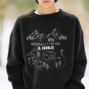 Hiking wilderness sweatshirt Mindful Hiking trails sweatshirt oversized sweatshirt Mountain hiking sweatshirt mountains, crunchy girl hoodie