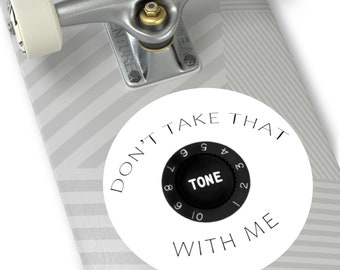 Don't Take That Tone With Me funny Guitar Vinyl Stickers