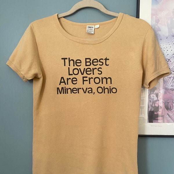 1970s The Best Lovers Are From Minerva OHIO T Shirt