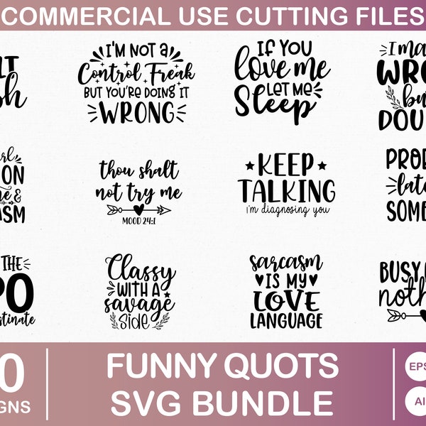 FUNNY quotes bundle svg, Sarcastic Svg Bundle, Funny Quotes Svg, Sarcastic Svg Files, Sarcasm Svg Bundle, Silhouette, Cricut, Sassy Svg, PNG