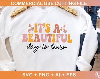 ITS A BEAUTIFUL day to learn svg png, Teacher svg, Teacher Life Svg, svg, png, eps, svg files for Cricut, floral teacher svg, retro, groovy