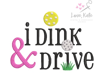 I Dink & Drive Embroidery Design - 4 Sizes