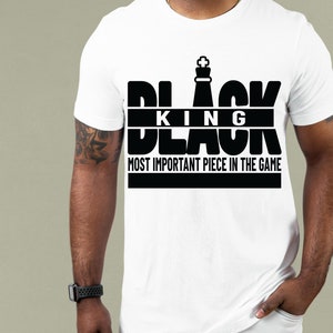 Black King The Most Powerful Piece In The Game Funny Chess T-Shirt