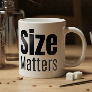 Sarcastic Coffee Mug, Funny mugs with says: Size Matters, gift present token, mega mug, 20oz mug, large mug