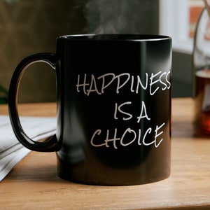 Motivational Mug Funny Coffee Mug, Funny mugs with sayings : Happiness is a choice gift present token
