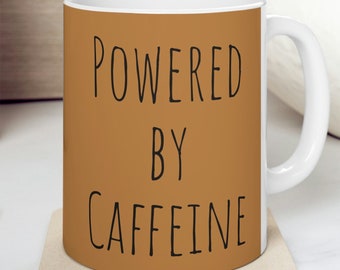 Sarcastic Mug Funny Coffee Mug, Funny mugs with sayings : Powered by Caffeine, gift present token