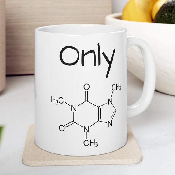 Sarcastic chemistry Mug Funny Coffee Mug, Funny mugs with sayings : Only Caffeine chemistry, gift present token