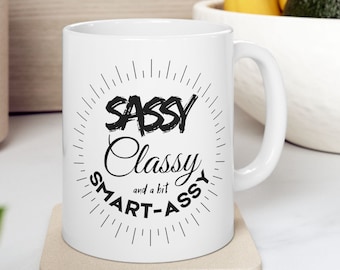 Motivational coffee mug with says: Sassy, classy and a bit smart-assy, gift present token.