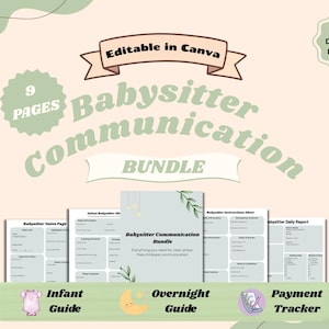 May include: A digital Babysitter Communication Bundle with 9 pages, editable in Canva. Includes Infant Guide, Overnight Guide, and Payment Tracker. The design features soft green and peach tones with decorative elements.