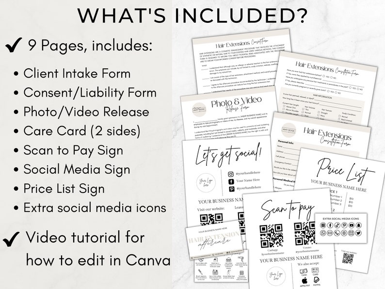 May include: A digital download of 9 printable pages for hair extensions businesses. The pages include a client intake form, consent and liability form, photo and video release, care card, scan to pay sign, social media sign, price list sign, extra social media icons, and a video tutorial on how to edit in Canva.