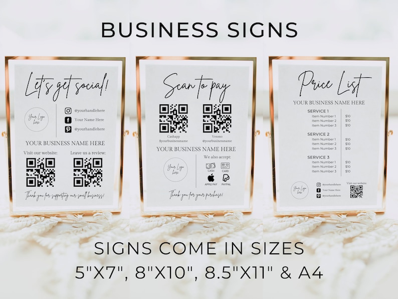 May include: Three white signs with black text and QR codes. The signs are in gold frames and read "Let's get social!" "Scan to pay" and "Price List". The signs are on a white surface. The signs come in sizes 5"x7", 8"x10", 8.5"x11" and A4.