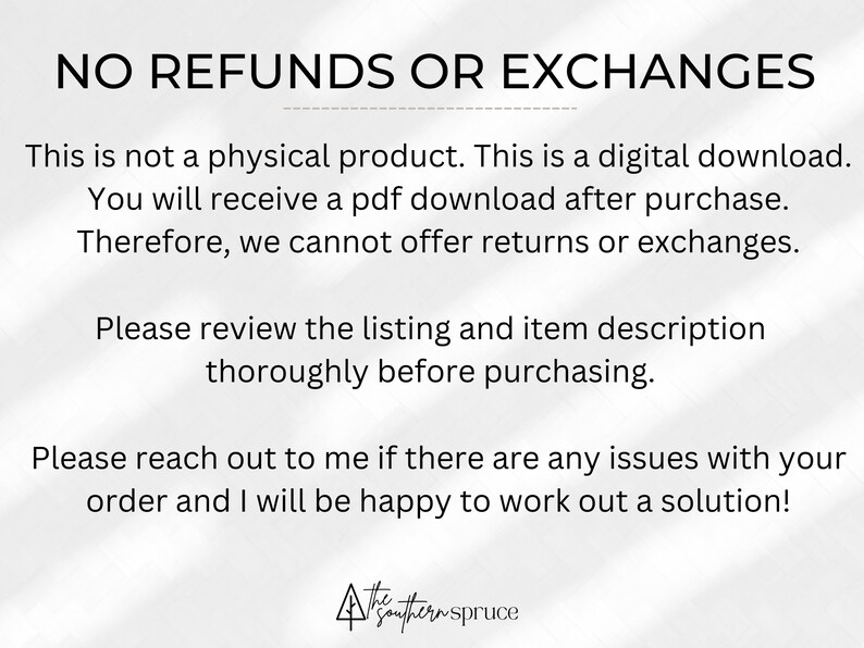 Puede incluir: Texto sobre un fondo blanco que dice "NO REFUNDS OR EXCHANGES."  Este no es un producto f&iacute;sico. Se trata de una descarga digital. Recibir&aacute;s una descarga PDF despu&eacute;s de la compra. Por lo tanto, no podemos ofrecer devoluciones o cambios. Por favor, revisa la lista y la descripci&oacute;n del art&iacute;culo cuidadosamente antes de comprar. Por favor, ponte en contacto conmigo si tienes alg&uacute;n problema con tu pedido y estar&eacute; encantado de encontrar una soluci&oacute;n! El logotipo de The Southern Spruce est&aacute; en la parte inferior de la p&aacute;gina.