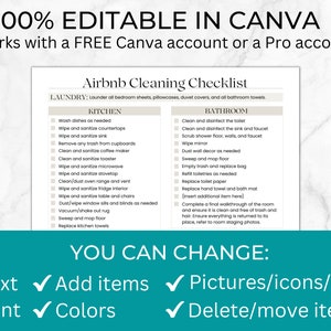 May include: A printable checklist for cleaning an Airbnb rental property. The checklist is divided into three sections: Laundry, Kitchen, and Bathroom. Each section lists tasks to be completed, such as washing dishes, cleaning the toilet, and replacing towels. The text "You Can Change" is displayed below the checklist, with checkmarks next to the words "Text", "Add Items", "Pictures/Icons/Logos", "Font", "Colors", and "Delete/Move Items".