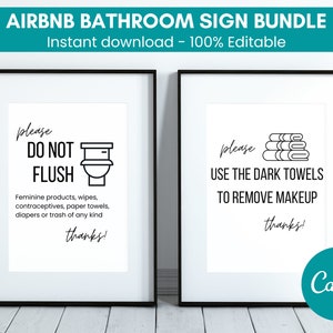 May include: Two printable bathroom signs for an Airbnb. The first sign says "Please do not flush: Feminine products, wipes, contraceptives, paper towels, diapers or trash of any kind. Thanks!" The second sign says "Please use the dark towels to remove makeup. Thanks!"