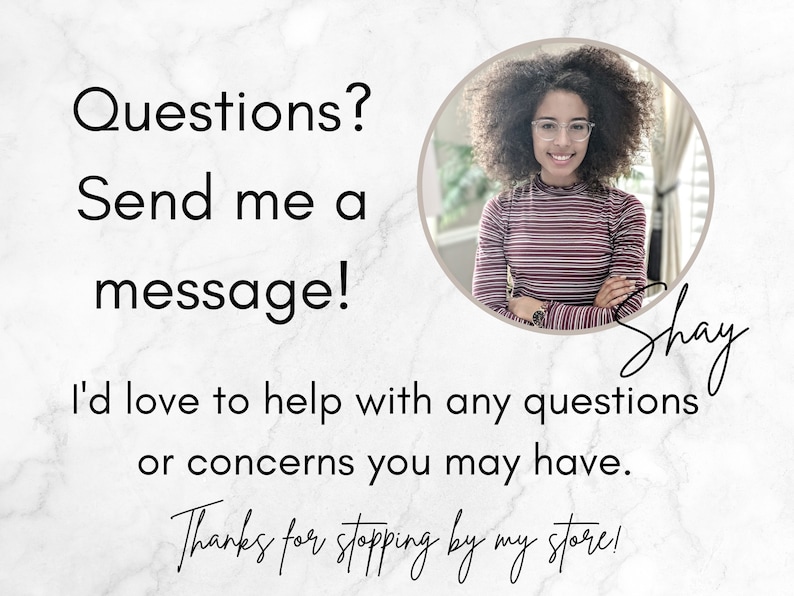 May include: A woman with curly hair and glasses smiles at the camera. The text "Questions? Send me a message! Shay I'd love to help with any questions or concerns you may have. Thanks for stopping by my store!" is written below the image.