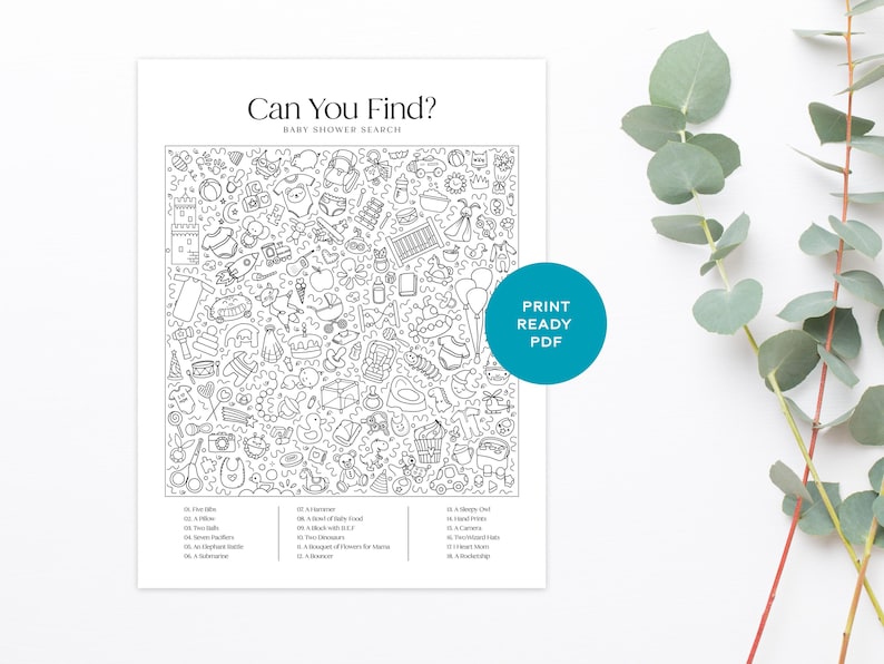 May include: Black and white baby shower search game with the text "Can You Find? Baby Shower Search". The game features a detailed illustration of baby-related items. A teal circle with the text "Print Ready PDF" is on the right.