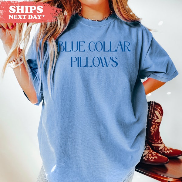 Blue Collar Pillows T-Shirt - Blue Collar Girlfriend Long Sleeve Shirt - Spoiled Blue Collar Wife Gift - Girlfriend Tee - Comfort Colors