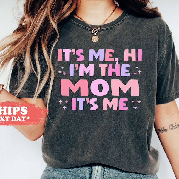 It's Me Hi I'm The Mom It's Me T-Shirt - Coolest Mom Long Sleeve Shirt - Funny Mom Gift - Mom Tee - Mama Shirt - 4592w