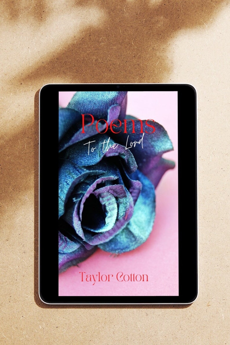 May include: A digital tablet displaying a book cover with a blue and purple flower on a pink background. The title of the book is "Poems to the Lord" and the author is "Taylor Cotton".