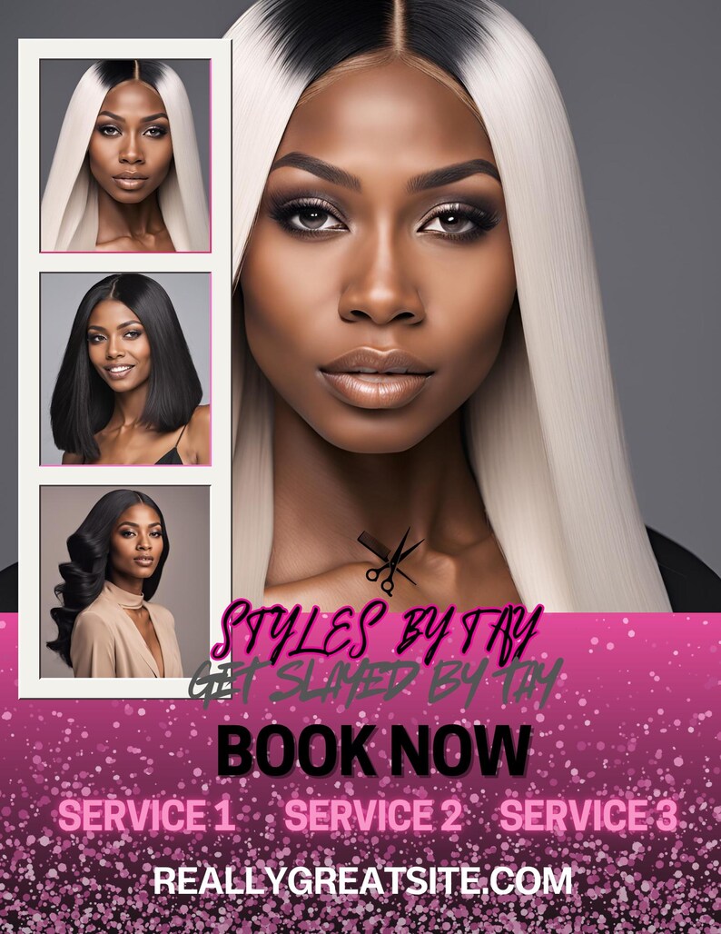 May include: A pink and white flyer with a photo of a woman with long, straight, black and white hair. The flyer advertises hair styling services with the text "STYLES BY TAY GET SLAYED BY TAY BOOK NOW SERVICE 1 SERVICE 2 SERVICE 3 REALLYGREATSITE.COM".