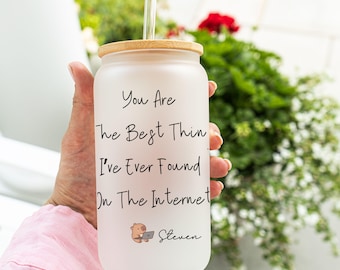You Are The Best Thing I Ever Found On The Internet, Glass Tumbler, Gift for Girlfriend, Funny Gift for Her, Anniversary Iced Coffee Glass