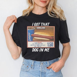 Costco Hot Dog Tee | I got that dog in me | Comfort Colors tee