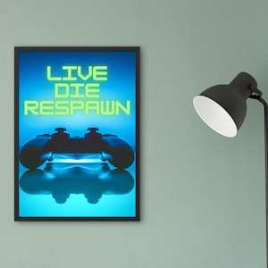 Live Die Respawn Gaming Wall Poster, Digital Print Wall Art, Game Room Décor, Teen Room, Gamer Gift, Video Game Poster, Gaming Printable