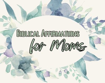 Biblical Affirmations for Moms