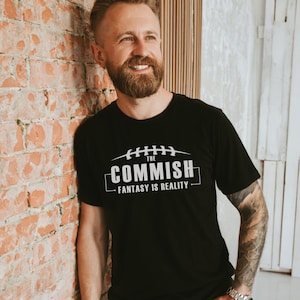 Commish Fantasy Football Shirt, Fantasy Football Commissioner Tshirt Fantasy is Reality, World&#39;s Best Fantasy Commissioner Tshirt