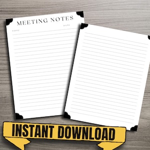 May include: Printable meeting notes template with black corners and lined paper. The template has the words "Meeting Notes" at the top with the words "Topic" and "Date" below. The text "Instant Download" is at the bottom of the image.