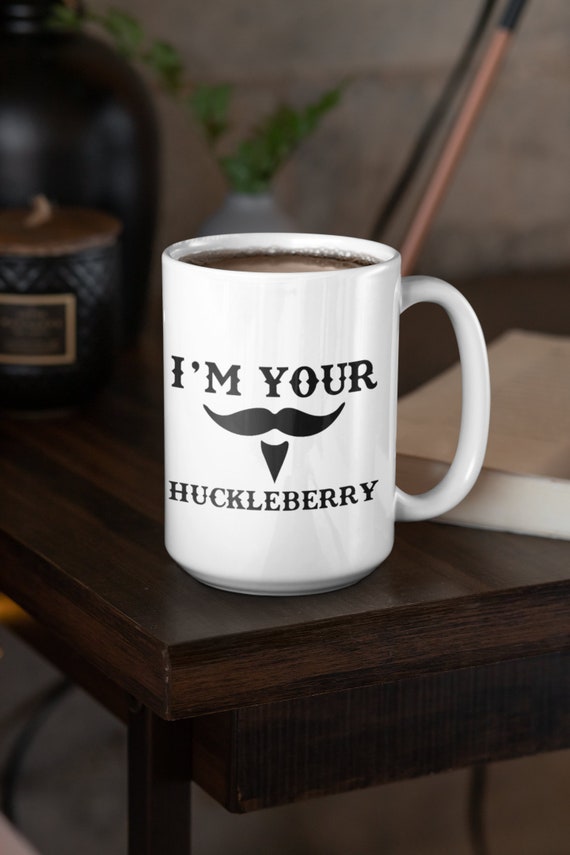 I'm Your Huckleberry Doc Holiday Coffee Mug