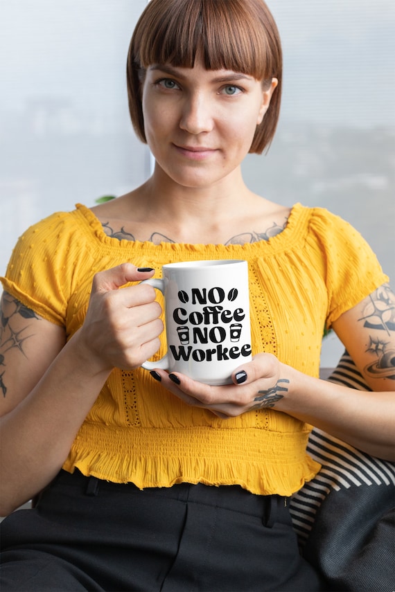 No Coffee No Workee , office mug, 15oz mug, Funny, rude, crude mug office gifts.