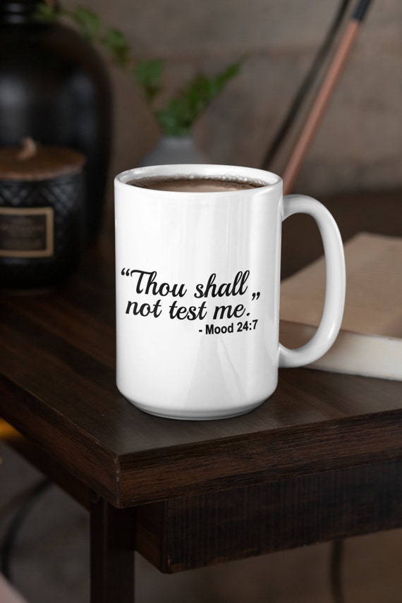 Thou Shall Not Test Me Ceramic Mug 15oz